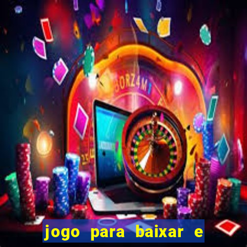 jogo para baixar e ganhar dinheiro